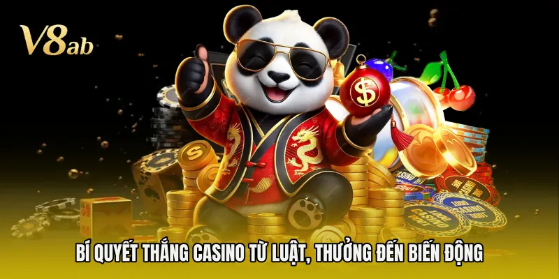 Bí quyết thắng casino từ luật, thưởng đến biến động