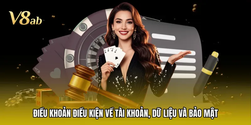 Điều khoản điều kiện về tài khoản, dữ liệu và bảo mật