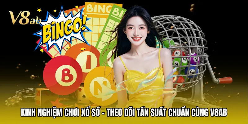 Kinh Nghiệm Chơi Xổ Số - Theo Dõi Tần Suất Chuẩn Cùng V8AB