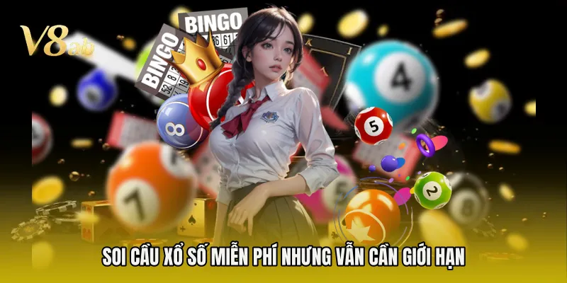 Soi cầu xổ số miễn phí nhưng vẫn cần giới hạn