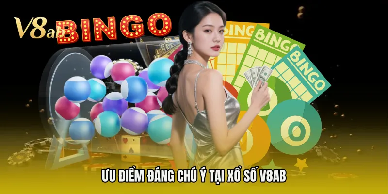Ưu điểm đáng chú ý tại xổ số V8AB